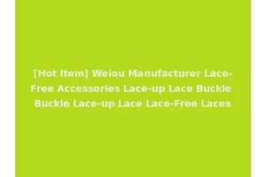 [Hot Item] Weiou Manufacturer Lace-Free Accessories Lace-up Lace Buckle Buckle Lace-up Lace Lace-Free Laces