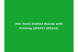 [Hot Item] Knitted Beanie with Printing (JRK017 JRK018)