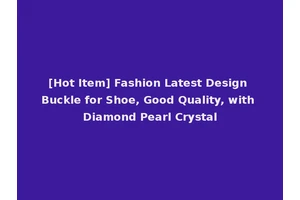 [Hot Item] Fashion Latest Design Buckle for Shoe, Good Quality, with Diamond Pearl Crystal