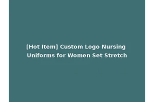 [Hot Item] Custom Logo Nursing Uniforms for Women Set Stretch
