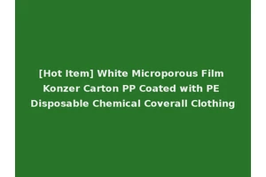 [Hot Item] White Microporous Film Konzer Carton PP Coated with PE Disposable Chemical Coverall Clothing
