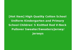 [Hot Item] High Quality Cotton School Uniform Kindergarten and Primary School Children′ S Knitted Red V-Neck Pullover Sweater/Sweaters/Jersey/Jerseys