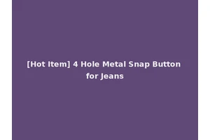 [Hot Item] 4 Hole Metal Snap Button for Jeans