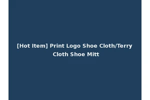 [Hot Item] Print Logo Shoe Cloth/Terry Cloth Shoe Mitt