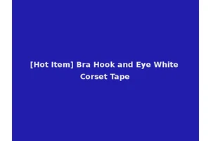[Hot Item] Bra Hook and Eye White Corset Tape