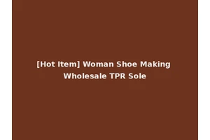 [Hot Item] Woman Shoe Making Wholesale TPR Sole