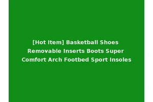 [Hot Item] Basketball Shoes Removable Inserts Boots Super Comfort Arch Footbed Sport Insoles