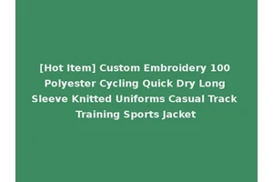 [Hot Item] Custom Embroidery 100 Polyester Cycling Quick Dry Long Sleeve Knitted Uniforms Casual Track Training Sports Jacket