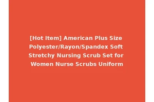 [Hot Item] American Plus Size Polyester/Rayon/Spandex Soft Stretchy Nursing Scrub Set for Women Nurse Scrubs Uniform
