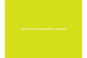 [Hot Item] Isolation Gown
