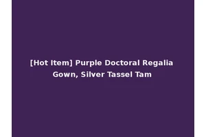 [Hot Item] Purple Doctoral Regalia Gown, Silver Tassel Tam