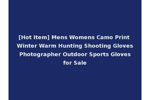 [Hot Item] Mens Womens Camo Print Winter Warm Hunting Shooting Gloves Photographer Outdoor Sports Gloves for Sale
