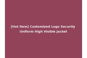 [Hot Item] Customized Logo Security Uniform High Visible Jacket