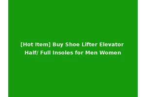 [Hot Item] Buy Shoe Lifter Elevator Half/ Full Insoles for Men Women