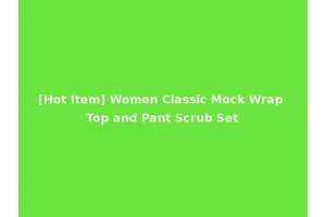 [Hot Item] Women Classic Mock Wrap Top and Pant Scrub Set