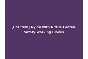 [Hot Item] Nylon with Nitrile Coated Safety Working Gloves