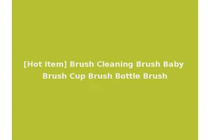 [Hot Item] Brush Cleaning Brush Baby Brush Cup Brush Bottle Brush