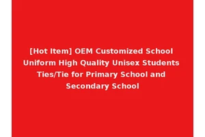 [Hot Item] OEM Customized School Uniform High Quality Unisex Students Ties/Tie for Primary School and Secondary School