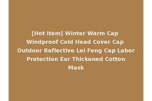 [Hot Item] Winter Warm Cap Windproof Cold Head Cover Cap Outdoor Reflective Lei Feng Cap Labor Protection Ear Thickened Cotton Mask