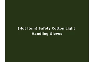 [Hot Item] Safety Cotton Light Handling Gloves