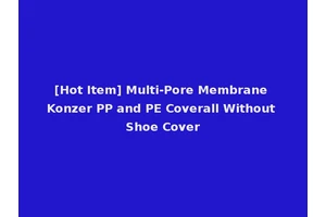 [Hot Item] Multi-Pore Membrane Konzer PP and PE Coverall Without Shoe Cover