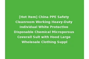 [Hot Item] China PPE Safety Cleanroom Working Heavy-Duty Individual White Protective Disposable Chemical Microporous Coverall Suit with Hood Large Wholesale Clothing Suppl