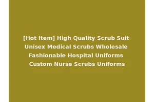 [Hot Item] High Quality Scrub Suit Unisex Medical Scrubs Wholesale Fashionable Hospital Uniforms Custom Nurse Scrubs Uniforms