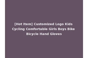 [Hot Item] Customized Logo Kids Cycling Comfortable Girls Boys Bike Bicycle Hand Gloves