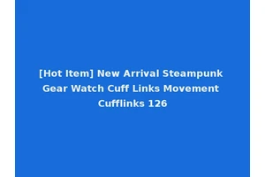 [Hot Item] New Arrival Steampunk Gear Watch Cuff Links Movement Cufflinks 126