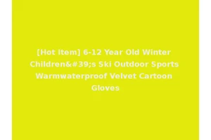 [Hot Item] 6-12 Year Old Winter Children's Ski Outdoor Sports Warmwaterproof Velvet Cartoon Gloves