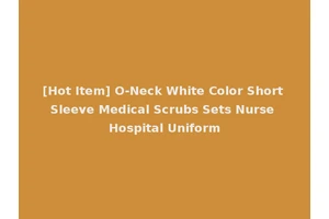 [Hot Item] O-Neck White Color Short Sleeve Medical Scrubs Sets Nurse Hospital Uniform