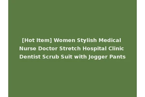 [Hot Item] Women Stylish Medical Nurse Doctor Stretch Hospital Clinic Dentist Scrub Suit with Jogger Pants