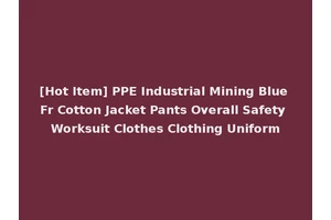[Hot Item] PPE Industrial Mining Blue Fr Cotton Jacket Pants Overall Safety Worksuit Clothes Clothing Uniform
