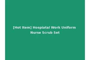 [Hot Item] Hospiatal Work Uniform Nurse Scrub Set