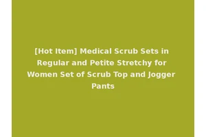 [Hot Item] Medical Scrub Sets in Regular and Petite Stretchy for Women Set of Scrub Top and Jogger Pants