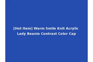 [Hot Item] Warm Smile Knit Acrylic Lady Beanie Contrast Color Cap
