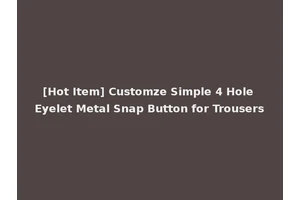 [Hot Item] Customze Simple 4 Hole Eyelet Metal Snap Button for Trousers