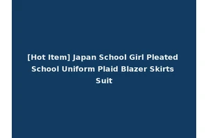 [Hot Item] Japan School Girl Pleated School Uniform Plaid Blazer Skirts Suit
