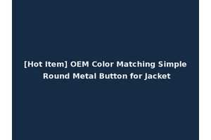 [Hot Item] OEM Color Matching Simple Round Metal Button for Jacket