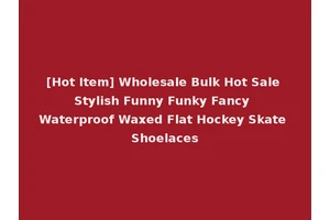 [Hot Item] Wholesale Bulk Hot Sale Stylish Funny Funky Fancy Waterproof Waxed Flat Hockey Skate Shoelaces
