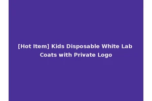 [Hot Item] Kids Disposable White Lab Coats with Private Logo