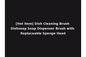 [Hot Item] Dish Cleaning Brush Dishsoap Soap Dispenser Brush with Replaceable Sponge Head