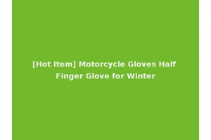 [Hot Item] Motorcycle Gloves Half Finger Glove for Winter