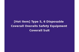 [Hot Item] Type 5, 6 Disposable Coverall Overalls Safety Equipment Coverall Suit