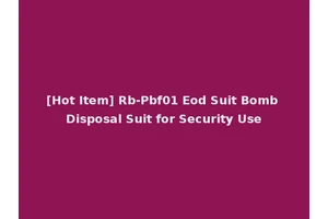 [Hot Item] Rb-Pbf01 Eod Suit Bomb Disposal Suit for Security Use