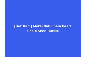 [Hot Item] Metal Ball Chain Bead Chain Shoe Buckle