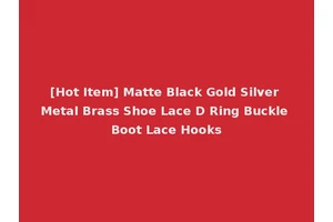 [Hot Item] Matte Black Gold Silver Metal Brass Shoe Lace D Ring Buckle Boot Lace Hooks