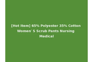 [Hot Item] 65% Polyester 35% Cotton Women′ S Scrub Pants Nursing Medical