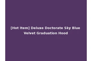 [Hot Item] Deluxe Doctorate Sky Blue Velvet Graduation Hood