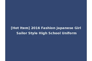 [Hot Item] 2016 Fashion Japanese Girl Sailor Style High School Uniform